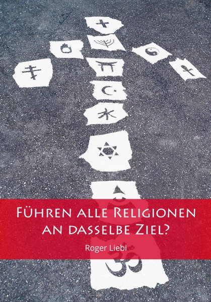 Führen alle Religionen an dasselbe Ziel?